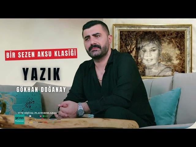 Gökhan Doğanay YAZIK (Bir Sezen Aksu Klasiği) 2025