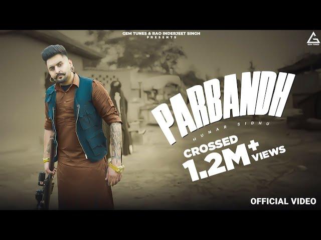 Parbandh (Official Video) : Hunar Sidhu | Preeta | Sharry Hassan | Punjabi Song 2024