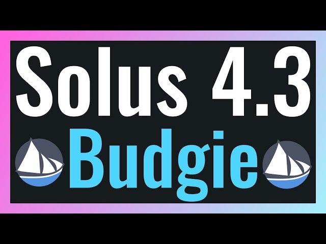 Solus 4.3 Budgie is out - See What's New