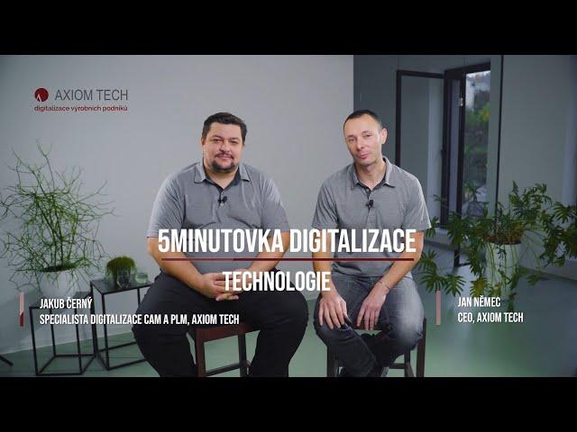 AXIOM TECH 5minutovka digitalizace | Technologie