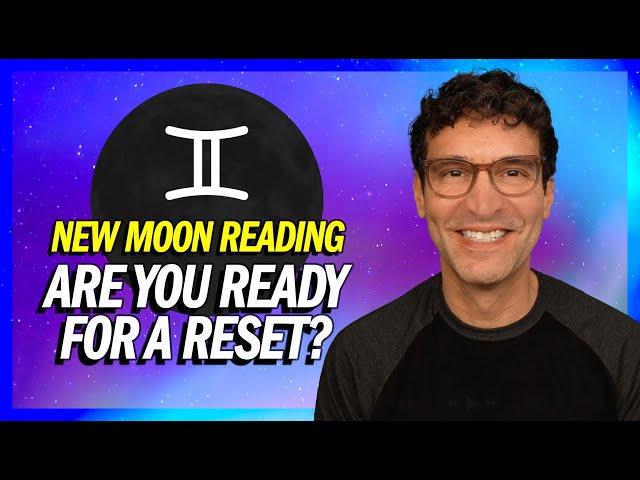 New Moon in Gemini • Are You Ready for a Reset? • May 26, 2025