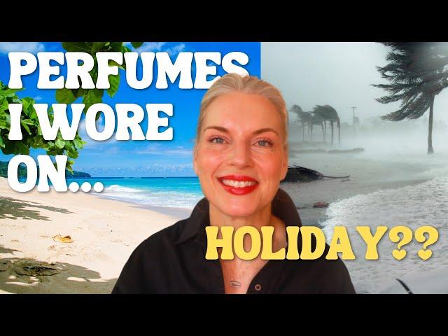 WHAT I WORE ON HOLIDAY | TheTopNote #perfumecollection #perfumereviews