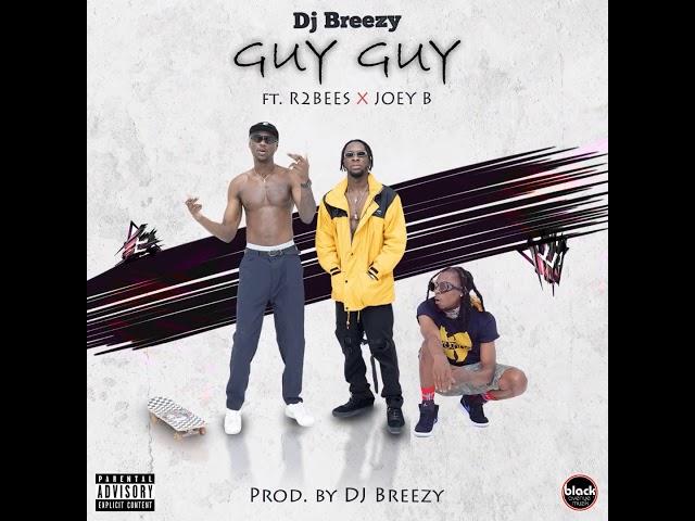 DJ Breezy - Guy Guy ft. Mugeez (R2Bees) & Joey B (Audio Slide)