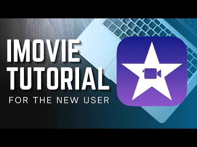 iMovie for Beginners - Detailed Tutorial