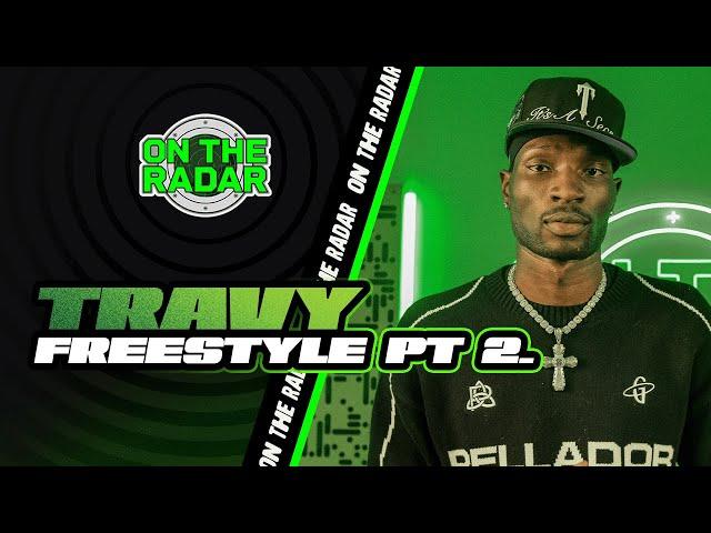 The Travy "On The Radar" Freestyle (PART 2)