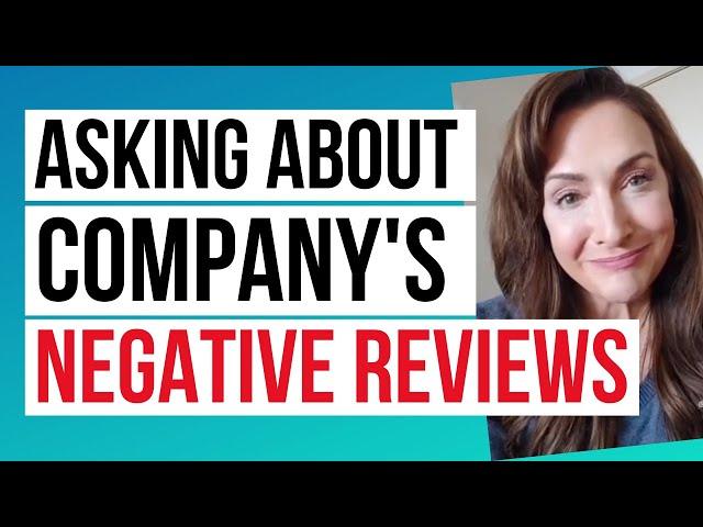 How To Ask About A Company's Negative Reviews