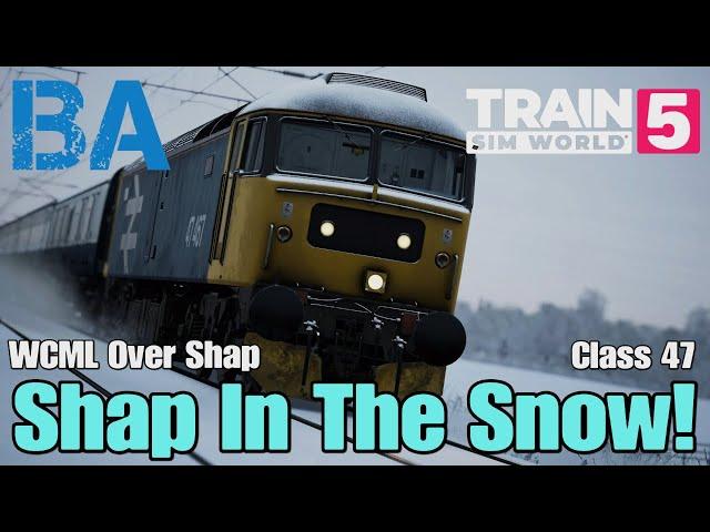 Shap In The Snow! - Class 47 - West Coast Mainline - Just Trains - Train Sim World 5