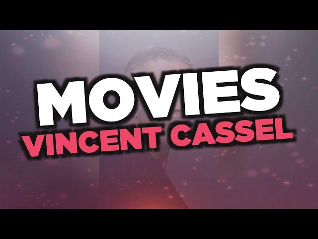 Best Vincent Cassel movies