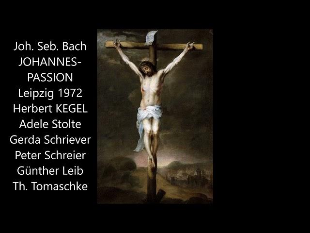 Bach Johannespassion (Leipzig 1972 Herbert Kegel - Stolte, Schriever; Schreier, Leib, Thomaschke)