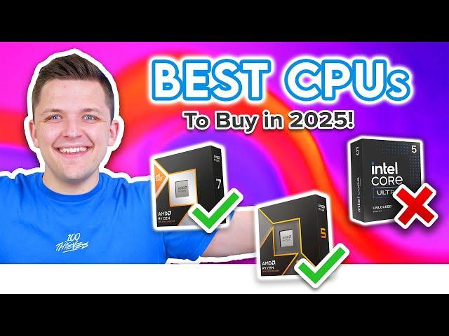 Best CPUs to Buy for a Gaming PC in 2025!  [Top Choices for All Budgets]