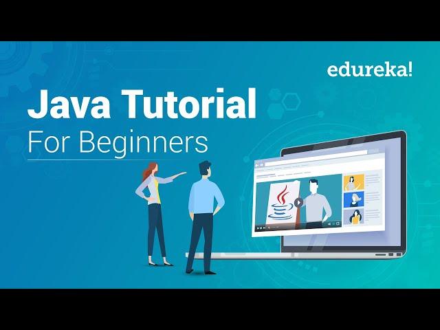 Java Tutorial For Beginners - Step By Step | Java Basics | Java Certification Training | Edureka