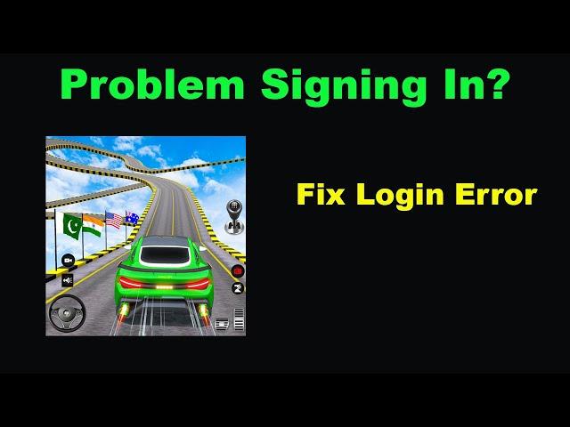 Fix Ramp Car Games App Login Error | Problem Logging in to Ramp Car Games