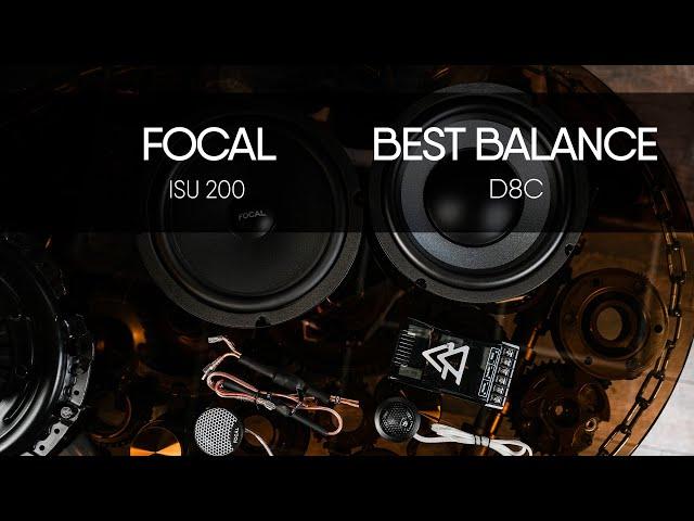 Best Balance D8C vs Focal ISU 200