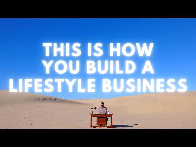 How to Build A Lifestyle Business In 12 Months