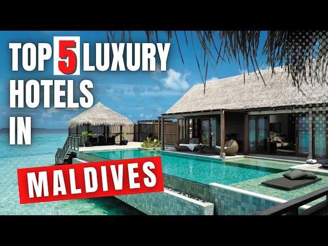 MALDIVES Travel Guide | Top 5 Luxury Hotels & Resorts Maldives