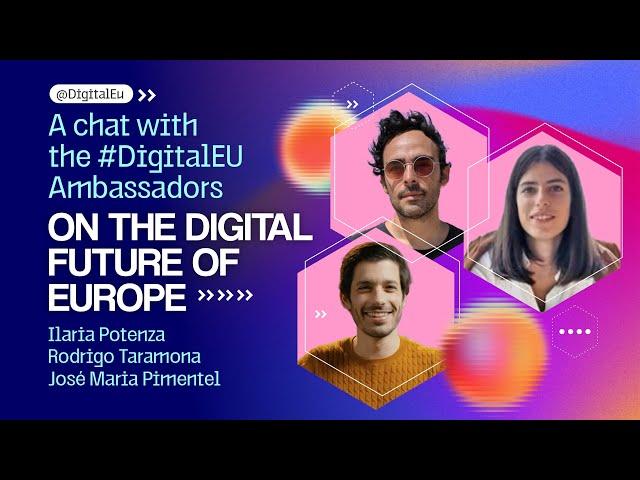 A chat with the #DigitalEU Ambassadors on the Digital Future of Europe