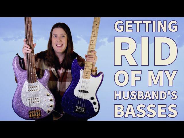 Getting rid of my husband's basses—finally!