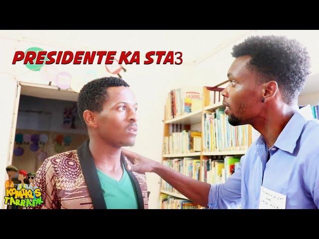 Komikus Tarrafal - Presidente Ka Sta 3 | Video 2019