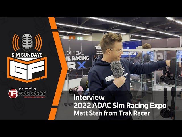 Day 2 Interview Matt Sten from Trak Racer | 2022 ADAC Sim Racing Expo