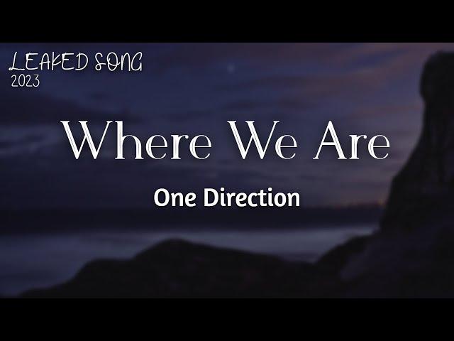 One Direction - Where We Are (UNRELEASED)