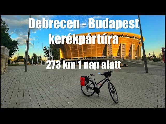 DEBRECEN - BUDAPEST kerékpártúra. 273 km 1 nap alatt!