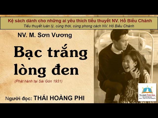 BẠC TRẮNG LÒNG ĐEN. Tác giả NV. M. Sơn Vương. Người đọc: Thái Hoàng Phi