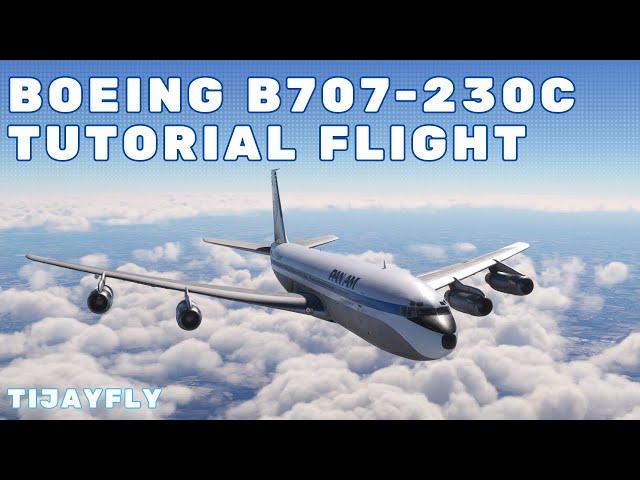 MSFS Boeing 707-320C Tutorial | Full Flight