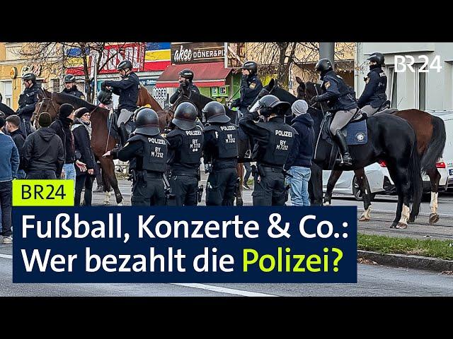 Fußball, Konzerte & Co. – Wer bezahlt die Polizei? | BR24