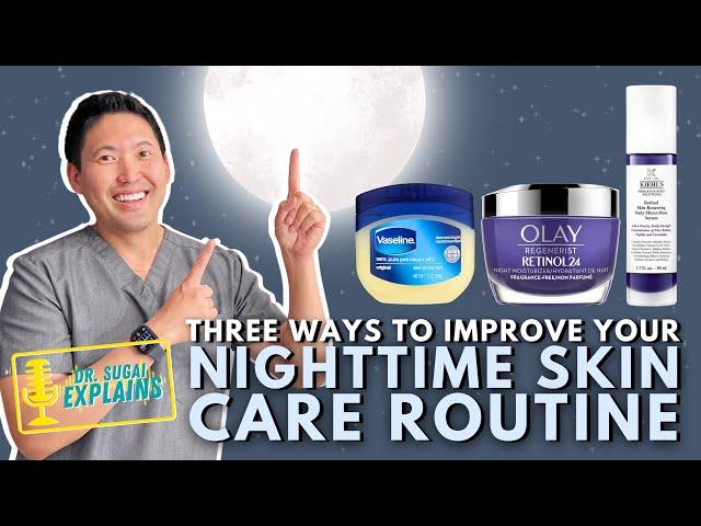 Dermatologist Explains: THREE Tips to Optimize Your Bedtime Skincare Routine!