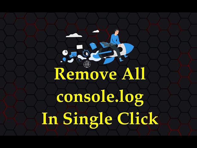 How to remove all console log in single click | Trick To Remove All Console log From JavaScript