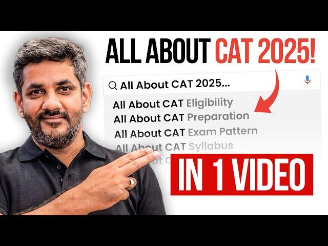 All About CAT 2025 || Eligibility, Exam Pattern, Syllabus…