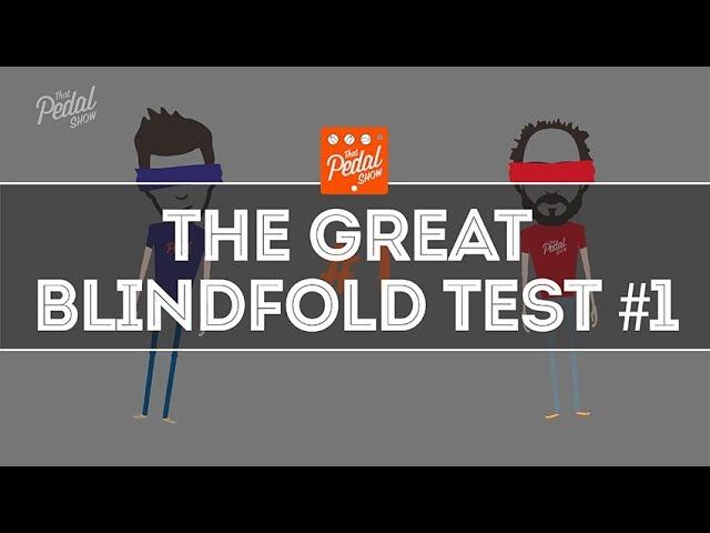 The Great Blindfold Test #1 – That Pedal Show