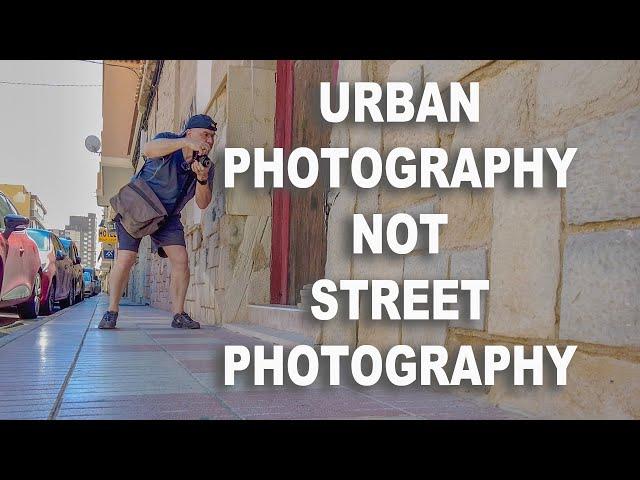 URBAN PHOTOGRAPHY NOT STREET PHOTOGRAPHY