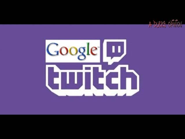 A Ducks Opinion On Youtube Buying Twitch.Tv