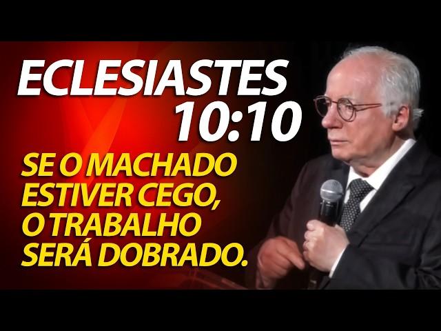 Se o machado estiver cego, o trabalho será dobrado. | Pregação de Eclesiastes 10:10 | Paulo Seabra