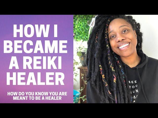 HOW I BECAME A REIKI HEALER, HOW YOU KNOW YOU ARE MEANT TO BE A HEALER