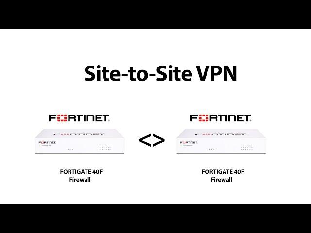 Fortinet to Fortinet Site to Site VPN | fortinet ipsec vpn site to site
