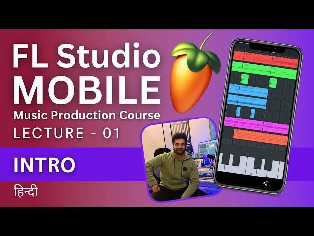 FL Studio MOBILE - Lecture - 01 - Music Production Course - हिन्दी