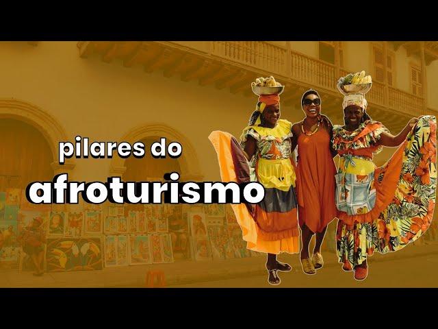 Afroturismo: Os Principais Pilares - 2023