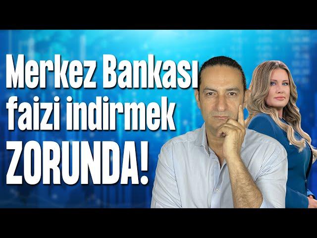 Merkez Bankası faizi indirmek ZORUNDA!