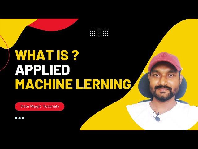 What is Applied Machine Learning | What is Applied AI? | Machine Learning | Data Magic