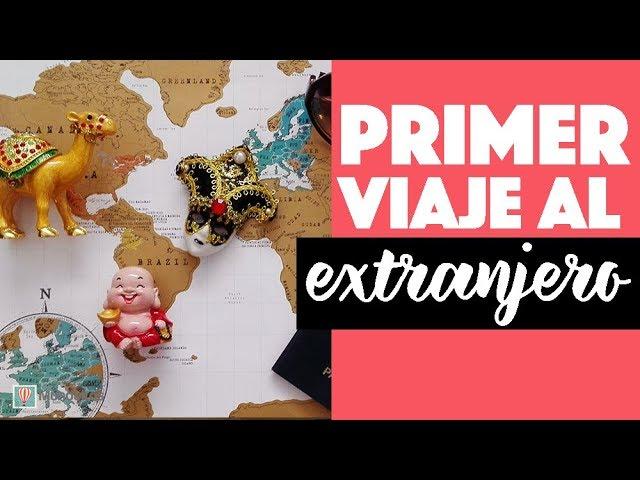 Primer viaje al extranjero: todas las dudas y preguntas