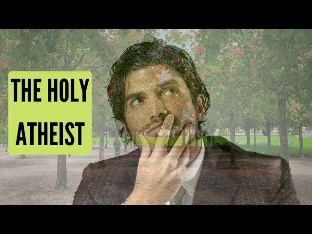 A Holy Atheist