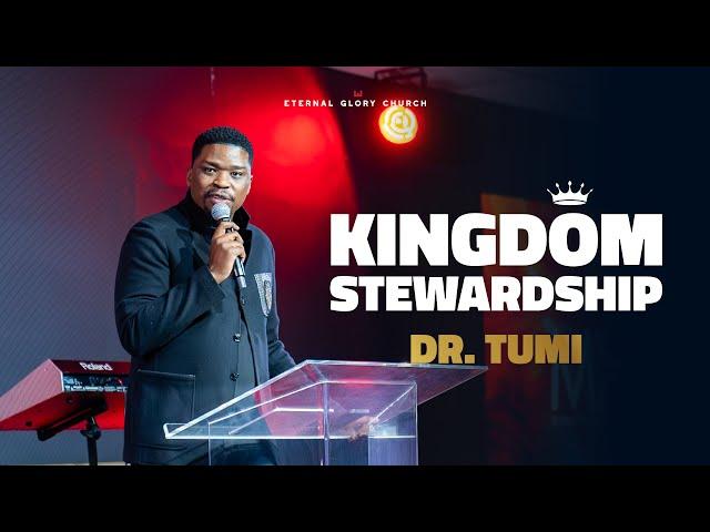 Kingdom Stewardship - Dr Tumi | Sunday Service