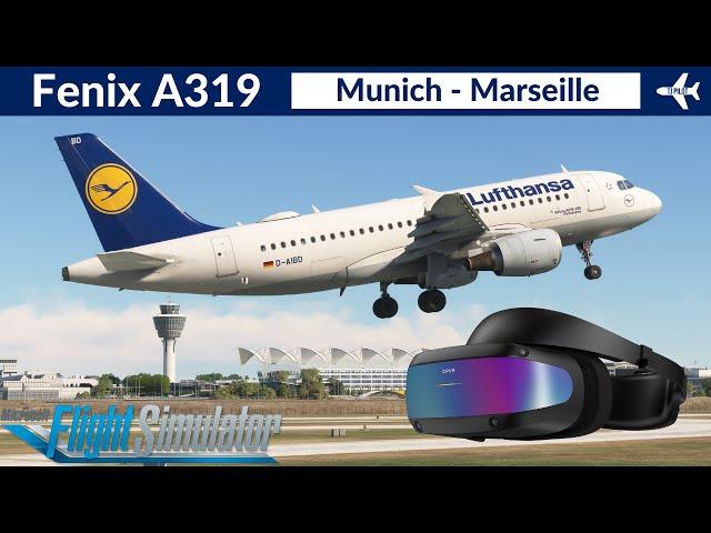 [MSFS] Fenix A319 Lufthansa | Munich to Marseille | Full flight | VR | DPVR E4 Black