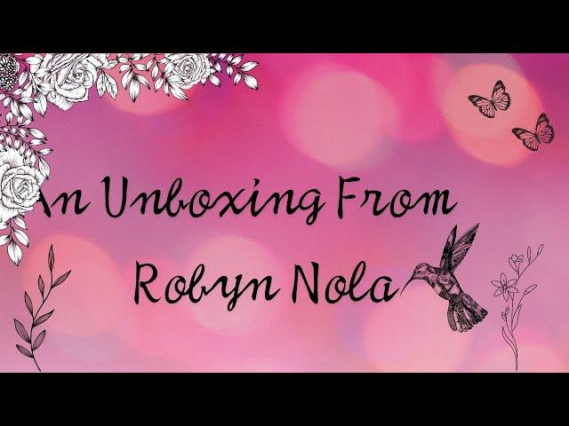 Unboxing from Robyn Nola