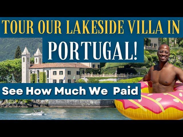 Tour Our Lakeside Villa in Portugal | See How Much We Paid!