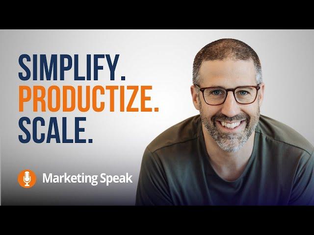 Simplify and Productize to Achieve Scale with Greg Hickman