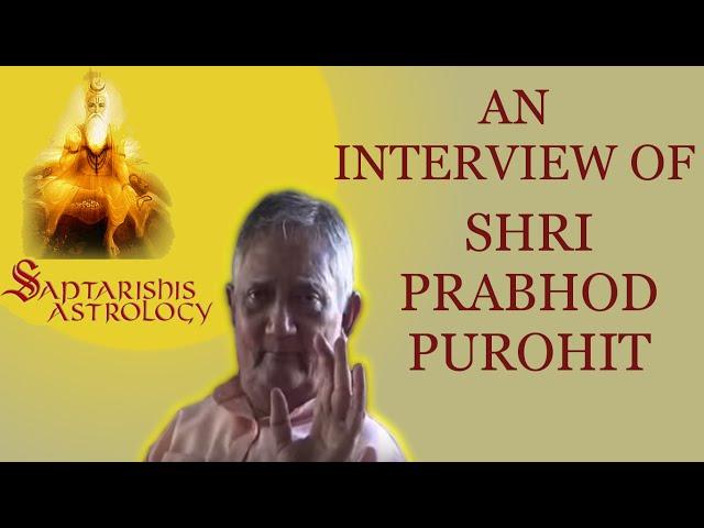 Saptarishis Astrology Interviews Shri. Prabhod Purohit - With ENG subtitles