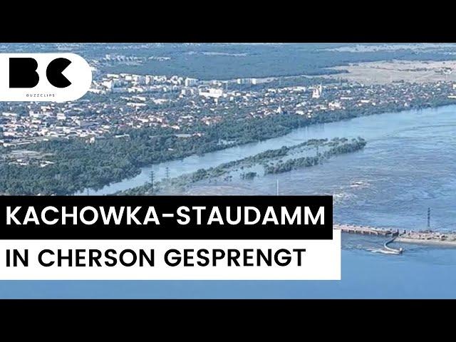 Kachowka-Staudamm im ukrainischen Cherson gesprengt